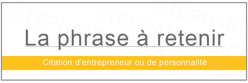 Illustration 1 [CITATION D'ENTREPRENEUR]